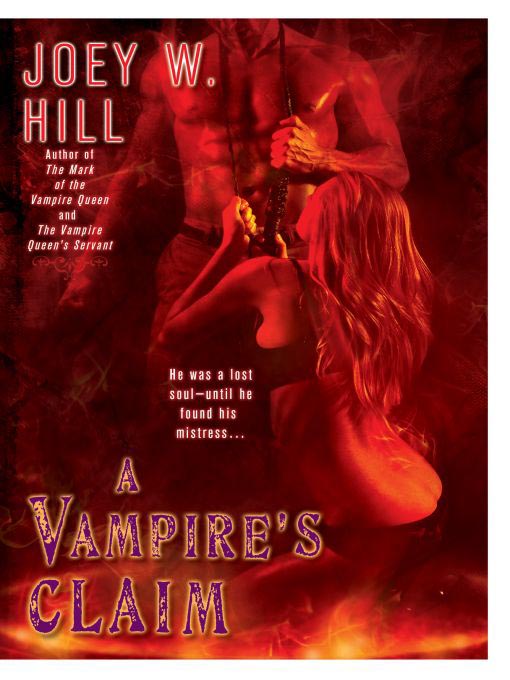 Title details for A Vampire's Claim by Joey W. Hill - Available